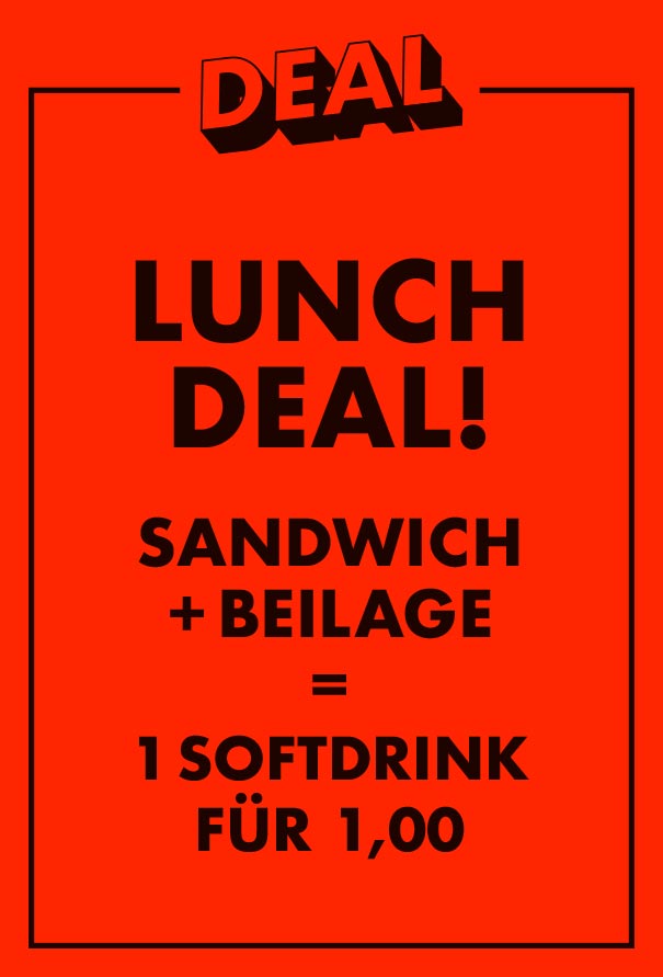 Lunch Deal! Sandwich + Beilage = 1 Softdrink für 1 €